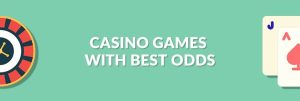 Casino Games with Best Odds