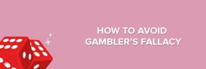 Gambler's fallacy and how to avoid it
